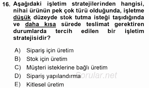 Tedarik Zinciri Yönetimi 2015 - 2016 Tek Ders Sınavı 16.Soru