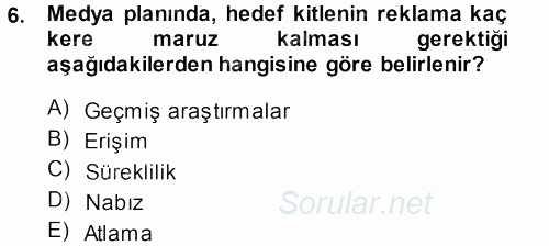 Medya Planlama 2013 - 2014 Dönem Sonu Sınavı 6.Soru