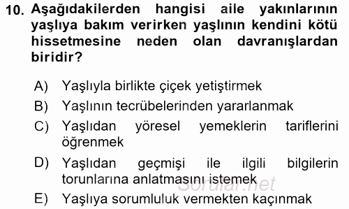 Yaşlılarda Çatışma Ve Stres Yönetimi 2 2016 - 2017 Ara Sınavı 10.Soru
