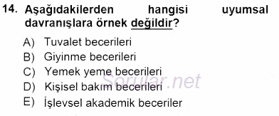 Davranış Ve Öğrenme Sorunu Olan Çocukların Eğitimi 2012 - 2013 Dönem Sonu Sınavı 14.Soru