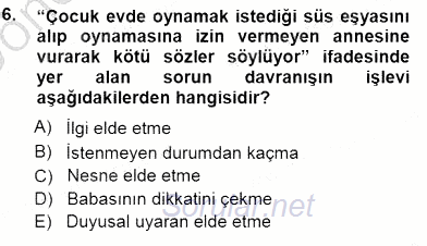 Davranış Ve Öğrenme Sorunu Olan Çocukların Eğitimi 2012 - 2013 Dönem Sonu Sınavı 6.Soru