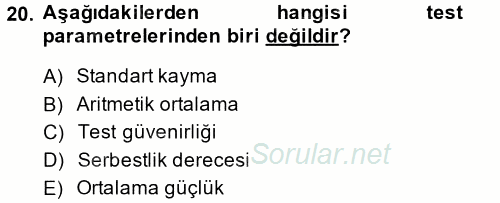 Ölçme Ve Değerlendirme 2014 - 2015 Dönem Sonu Sınavı 20.Soru