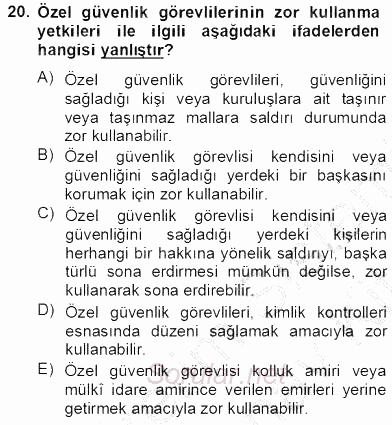 Özel Güvenlik Hukuku 2 2012 - 2013 Dönem Sonu Sınavı 20.Soru
