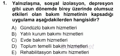 Özel Gereksinimli Bireyler ve Bakım Hizmetleri 2014 - 2015 Tek Ders Sınavı 1.Soru
