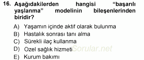 Özel Gereksinimli Bireyler ve Bakım Hizmetleri 2014 - 2015 Tek Ders Sınavı 16.Soru