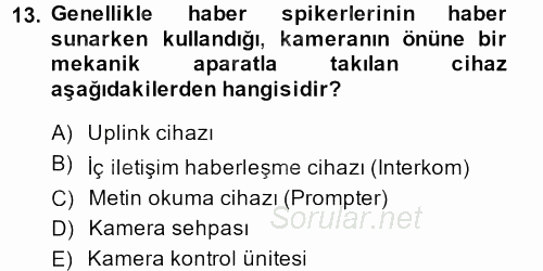 Radyo ve Televizyon Stüdyoları 2013 - 2014 Ara Sınavı 13.Soru