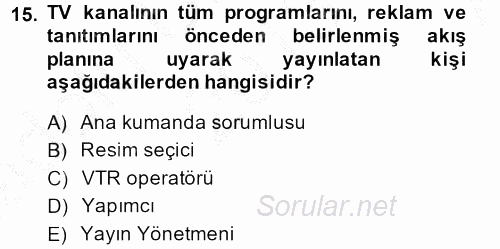 Radyo ve Televizyon Stüdyoları 2013 - 2014 Ara Sınavı 15.Soru