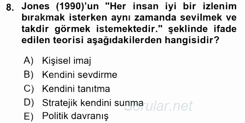 Profesyonel Yaşamda İmaj ve İtibar Yönetimi 2017 - 2018 Dönem Sonu Sınavı 8.Soru