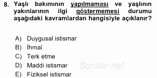 Yaşlılarda Çatışma Ve Stres Yönetimi 2 2017 - 2018 3 Ders Sınavı 8.Soru