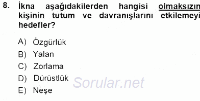 İkna Edici İletişim 2013 - 2014 Ara Sınavı 8.Soru