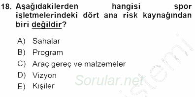 Spor Tesisi İşletmeciliği ve Saha Malzeme Bilgisi 2015 - 2016 Dönem Sonu Sınavı 18.Soru