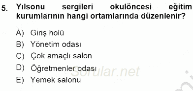 Okulöncesi Eğitime Giriş 2013 - 2014 Dönem Sonu Sınavı 5.Soru