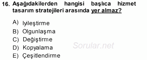 Hizmet Tasarımı 2013 - 2014 Ara Sınavı 16.Soru