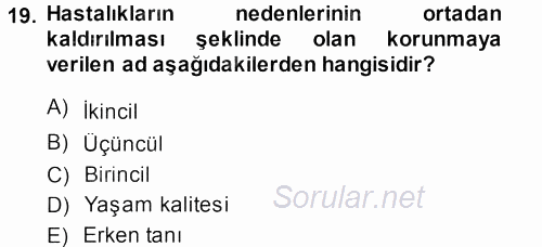 Yaşlı ve Hasta Bakım Hizmetleri 2013 - 2014 Dönem Sonu Sınavı 19.Soru