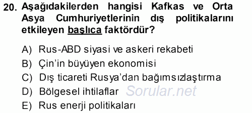 Orta Asya ve Kafkaslarda Siyaset 2014 - 2015 Ara Sınavı 20.Soru