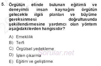 Örgütlerde İnsan Kaynakları Yönetimi 2013 - 2014 Dönem Sonu Sınavı 5.Soru