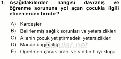 Davranış Ve Öğrenme Sorunu Olan Çocukların Eğitimi 2015 - 2016 Ara Sınavı 1.Soru