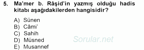 Hadis Tarihi ve Usulü 2013 - 2014 Tek Ders Sınavı 5.Soru