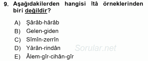 Eski Türk Edebiyatına Giriş: Biçim ve Ölçü 2017 - 2018 Dönem Sonu Sınavı 9.Soru