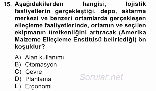 Lojistik Yönetimi 2012 - 2013 Ara Sınavı 15.Soru