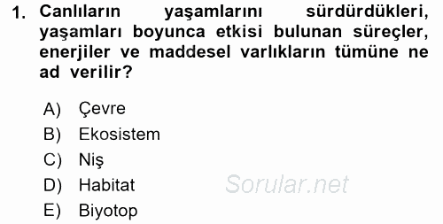 Ekoloji ve Çevre Bilgisi 2016 - 2017 Dönem Sonu Sınavı 1.Soru