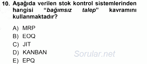 Üretim Yönetimi 2012 - 2013 Dönem Sonu Sınavı 10.Soru