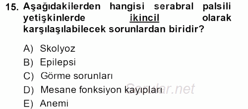 Özel Gereksinimli Bireyler ve Bakım Hizmetleri 2014 - 2015 Dönem Sonu Sınavı 15.Soru