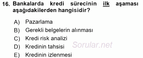Bankalarda Kredi Yönetimi 2017 - 2018 Dönem Sonu Sınavı 16.Soru