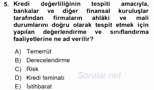 Bankalarda Kredi Yönetimi 2017 - 2018 Dönem Sonu Sınavı 5.Soru