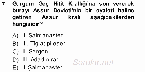 Eski Anadolu Tarihi 2013 - 2014 Dönem Sonu Sınavı 7.Soru