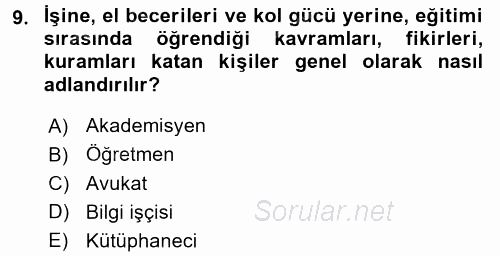 Yeni Teknolojiler ve Çalışma Hayatı 2017 - 2018 Dönem Sonu Sınavı 9.Soru
