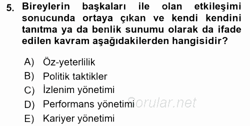 Profesyonel Yaşamda İmaj ve İtibar Yönetimi 2016 - 2017 Dönem Sonu Sınavı 5.Soru