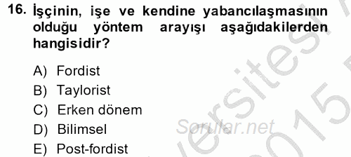 Endüstri Sosyolojisi 2014 - 2015 Dönem Sonu Sınavı 16.Soru