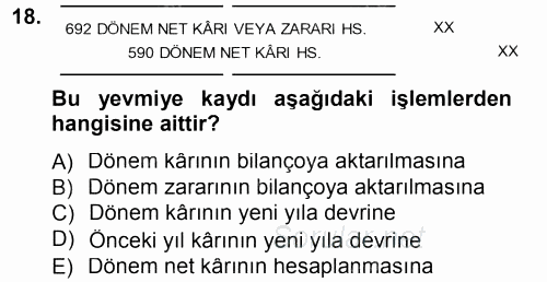 Muhasebe Uygulamaları 2012 - 2013 Dönem Sonu Sınavı 18.Soru