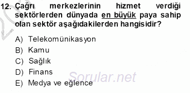 Çağrı Merkezi Yönetimi 1 2013 - 2014 Ara Sınavı 12.Soru