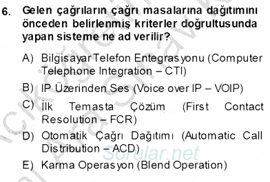 Çağrı Merkezi Yönetimi 1 2013 - 2014 Ara Sınavı 6.Soru