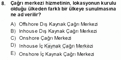 Çağrı Merkezi Yönetimi 1 2013 - 2014 Ara Sınavı 8.Soru