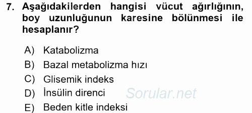 Beslenmenin Temel İlkeleri 2017 - 2018 3 Ders Sınavı 7.Soru