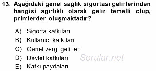 Sağlık Sigortacılığı 2015 - 2016 Tek Ders Sınavı 13.Soru