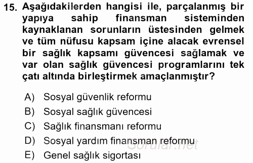 Sağlık Sigortacılığı 2015 - 2016 Tek Ders Sınavı 15.Soru