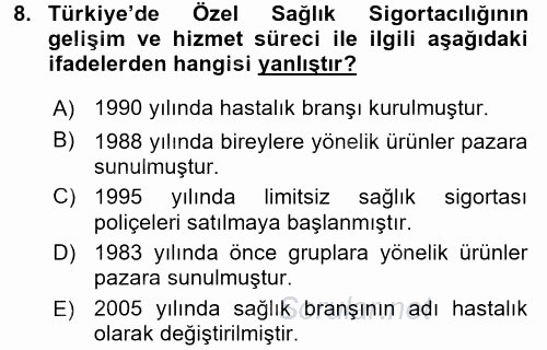 Sağlık Sigortacılığı 2015 - 2016 Tek Ders Sınavı 8.Soru