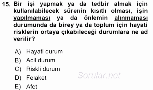 Afet Tıbbı ve Yönetim İlkeleri 2017 - 2018 Ara Sınavı 15.Soru