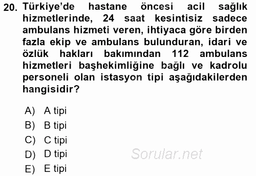 Afet Tıbbı ve Yönetim İlkeleri 2017 - 2018 Ara Sınavı 20.Soru