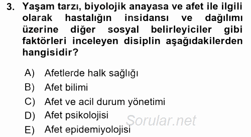 Afet Tıbbı ve Yönetim İlkeleri 2017 - 2018 Ara Sınavı 3.Soru