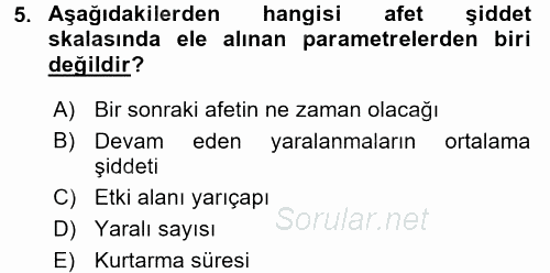 Afet Tıbbı ve Yönetim İlkeleri 2017 - 2018 Ara Sınavı 5.Soru