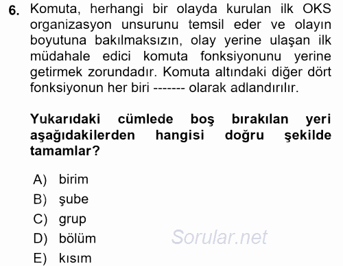 Afet Tıbbı ve Yönetim İlkeleri 2017 - 2018 Ara Sınavı 6.Soru