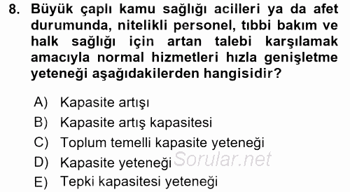 Afet Tıbbı ve Yönetim İlkeleri 2017 - 2018 Ara Sınavı 8.Soru