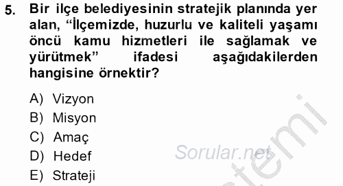 Kamu Yönetiminde Çağdaş Yaklaşımlar 2013 - 2014 Dönem Sonu Sınavı 5.Soru