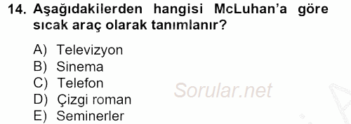 İletişim Kuramları 2012 - 2013 Dönem Sonu Sınavı 14.Soru