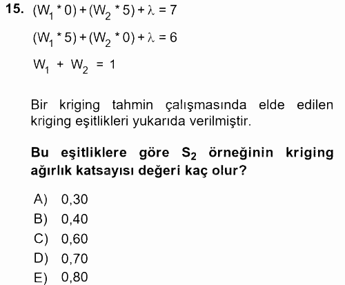 Coğrafi Bilgi Sistemleri İçin Temel İstatistik 2017 - 2018 Dönem Sonu Sınavı 15.Soru